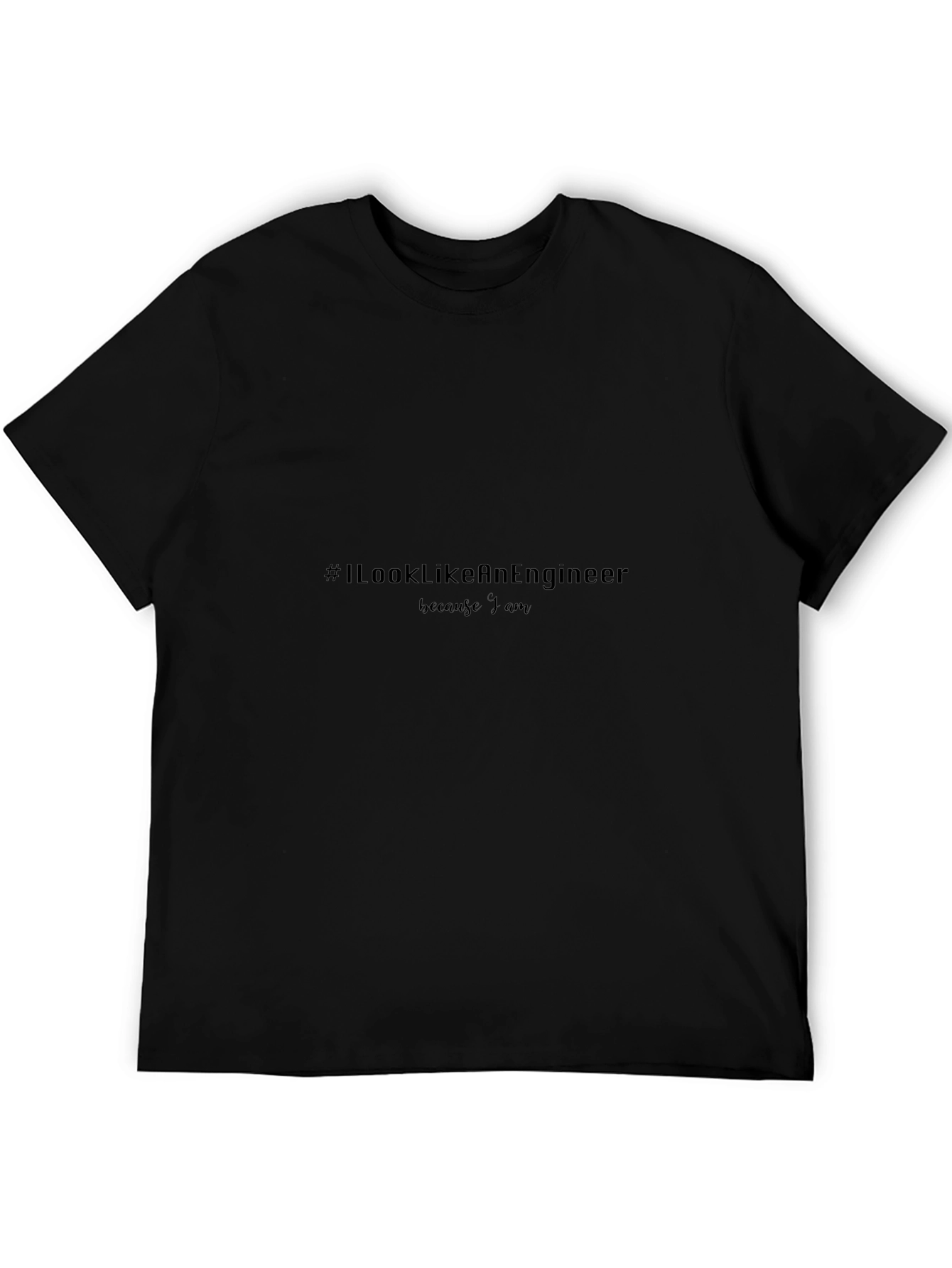 #IlookLikeAnEngineer Tee - Engineer Pride T-Shirt