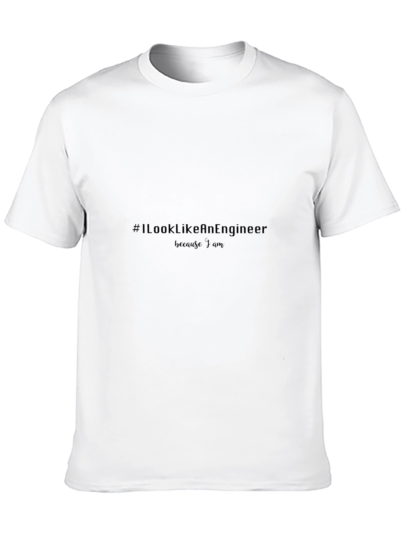 #IlookLikeAnEngineer Tee - Engineer Pride T-Shirt