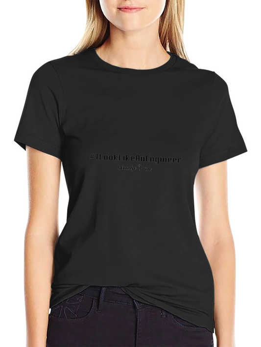 #IlookLikeAnEngineer Tee - Engineer Pride T-Shirt