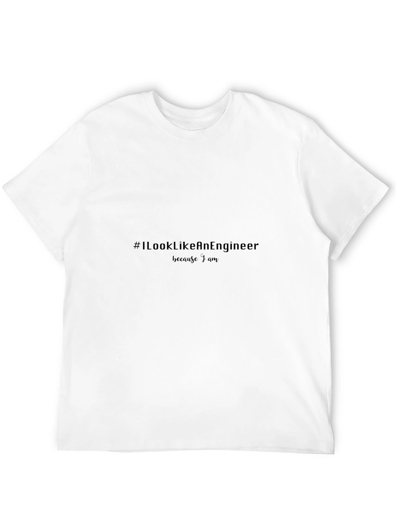 #IlookLikeAnEngineer Tee - Engineer Pride T-Shirt